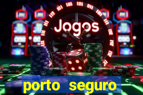 porto seguro motorista da vez